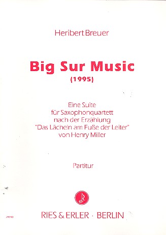 BIG SUR MUSIC SUITE FUER SAXO-  PHONQUARTETT SATB     PARTITUR  