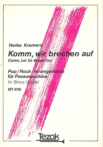 Komm wir brechen auf Pop-Rock-  Arrangements für Posaunenchöre  