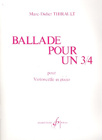Ballade pour un 3/4&nbsp;&nbsp;pour violoncelle et piano&nbsp;&nbsp;
