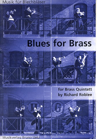 Blues for Brass&nbsp;&nbsp;for brass quintet&nbsp;&nbsp;Partitur und Stimmen