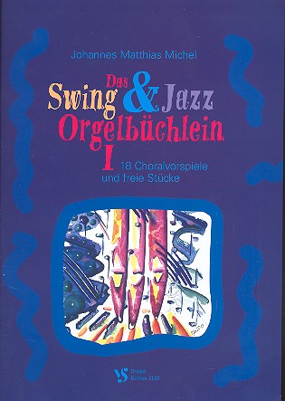 Das Swing- und Jazz Orgelbüchlein Band 1&nbsp;&nbsp;für Orgel&nbsp;&nbsp;