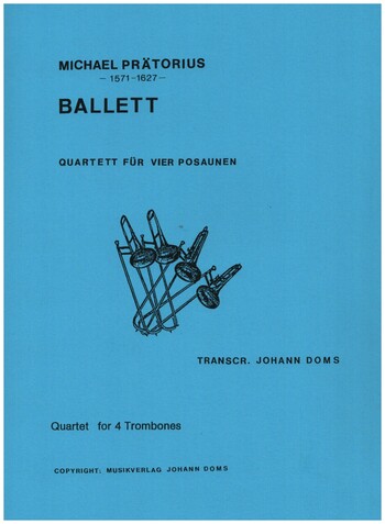 Ballett Quartett  für 4 Posaunen  Partitur und Stimmen