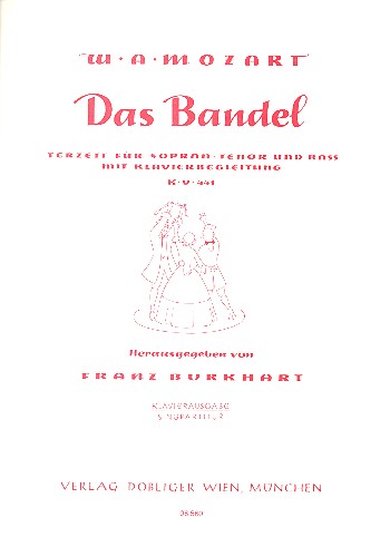 Das Bandel KV441&nbsp;&nbsp;für Sopran, Tenor, Bass (Chor) und Klavier&nbsp;&nbsp;Partitur