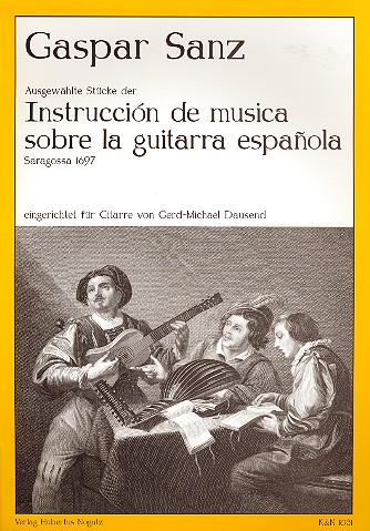 Ausgewählte Stücke der  Instruccion de musica sobre  la guitarra espanola