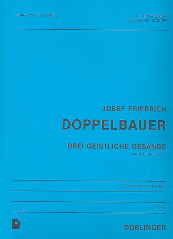 3 geistliche Gesänge nach alten  Texten für mittlere Singstimme und  Orgel