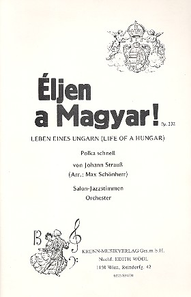 Éljen a Magyar! op.332  für Salonorchester  Direktion und Stimmen