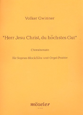 Herr Jesu Christ du höchstes Gut&nbsp;&nbsp;Choralsonate für Sopranblockflöte&nbsp;&nbsp;und Orgel-Positiv