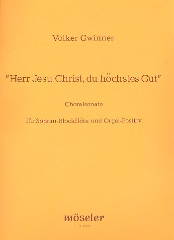 Herr Jesu Christ du höchstes Gut  Choralsonate für Sopranblockflöte  und Orgel-Positiv