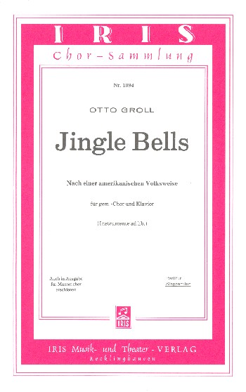Jingle Bells für gem Chor  und Klavier, Instrumente ad lib.  Chorpartitur