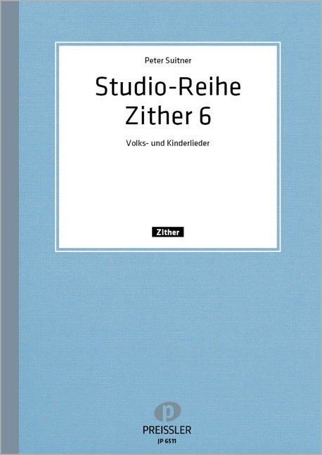 Volks-und Kinderlieder&nbsp;&nbsp;für Zither (Anfänger)&nbsp;&nbsp;Studio-Reihe Zither Band 6