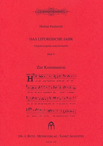 Das liturgische Jahr Band 5 - Zur Kommunion&nbsp;&nbsp;für Orgel&nbsp;&nbsp;Choralvorspiele zum Gotteslob