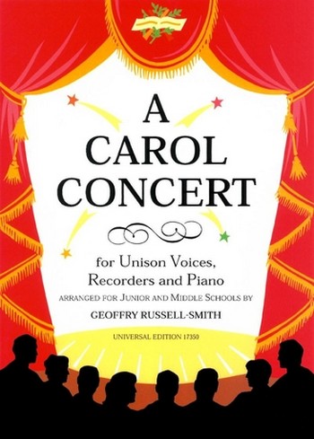 A CAROL CONCERT UNISON VOICES,&nbsp;&nbsp;2 DESCANT RECORDERS AND PIANO&nbsp;&nbsp;RUSSELL-SMITH, GEOFFRY, BEARB.