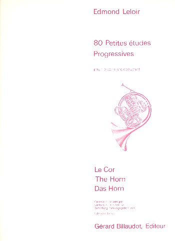 80 PETITES ETUDES PROGRESSIVES&nbsp;&nbsp;POUR LE CORNISTE DEBUTANT&nbsp;&nbsp;LELOIR, EDMOND, ED.