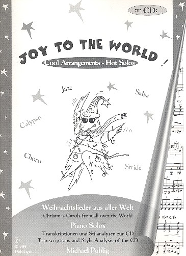 Joy to the World Transkriptionen&nbsp;&nbsp;und Stilanalysen zur CD Piano&nbsp;&nbsp;cool arrangements - hot solos