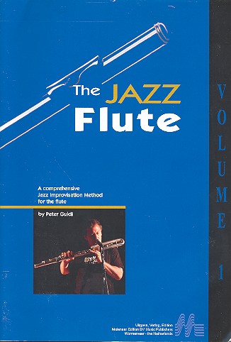 The Jazz Flute vol.1 a comprehensive method&nbsp;&nbsp;for Jazz improvisation for the flute&nbsp;&nbsp;