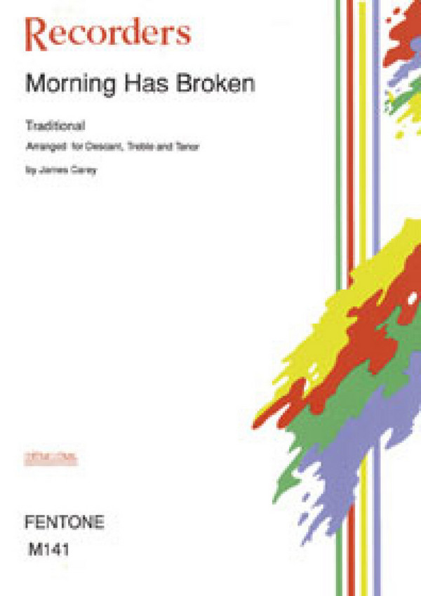 Morning has broken Traditional&nbsp;&nbsp;for 3 recorders (SAT)&nbsp;&nbsp;score and parts