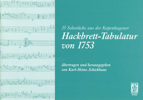 15 Solostücke aus der Kopenhagener  Hackbrett-Tabulatur von 1753  