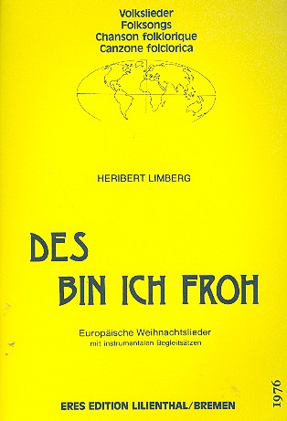 Des bin ich froh Europäische  Weihnachtslieder mit instrumentalen Begleitsätzen  Partitur und Stimmen