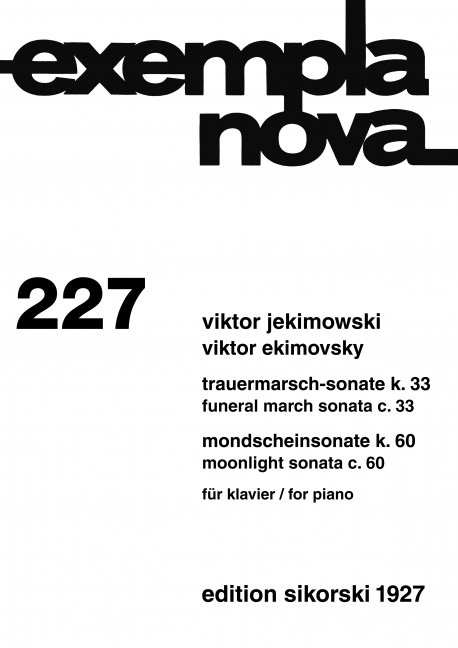 TRAUERMARSCHSONATE K33&nbsp;&nbsp;MONDSCHEINSONATE K60 FUER KLAVIER&nbsp;&nbsp;EXEMPLA NOVA 227