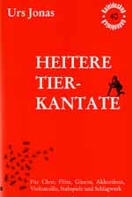 Heitere Tierkantate für Chor,  Flöte, Gitarre, Akkordeon, Violoncello,  Stabspiele und Schlagwerk,   Partitur