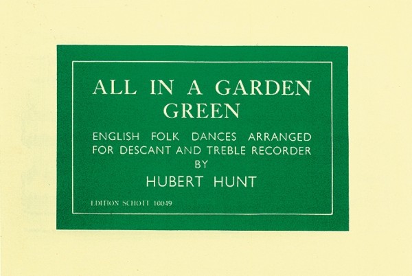 All in a garden - green english folk dances  for descant and treble recorders  treble recorder