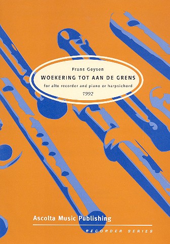 Woekering tot aan de grens  for alto recorder and piano or harpsicord  