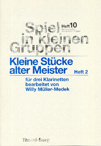 Kleine Stücke alter Meister Heft 2  für 3 Klarinetten in B  3 Partituren