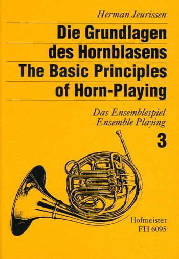Die Grundlagen des Hornblasens  Band 3 Das Ensemblespiel für 2-5  Hörner in C, G, F, E, Es,  Partitur