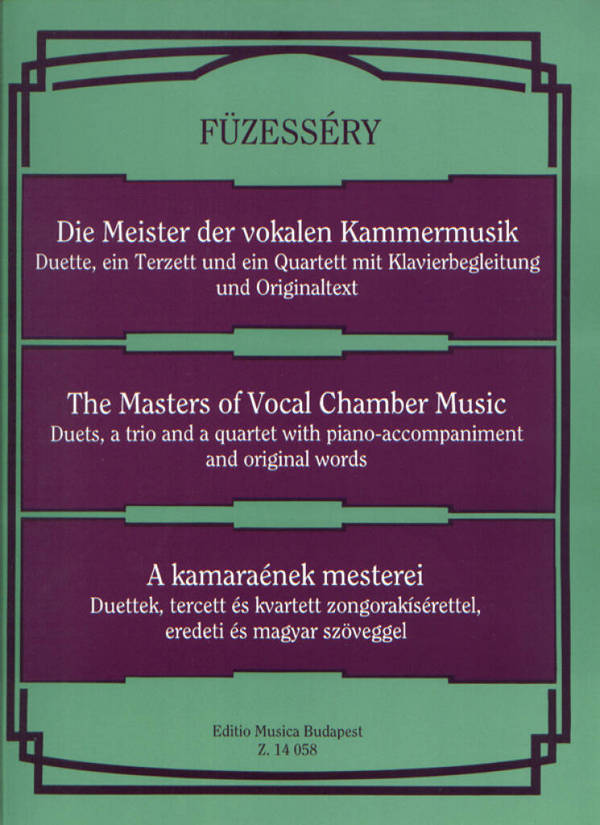 Die Meister der vokalen Kammermusik&nbsp;&nbsp;Duette, ein Terzett und ein Quartett&nbsp;&nbsp;mit Klavierbegleitung und Originaltext