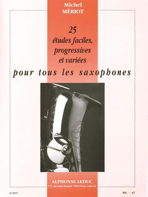 25 études faciles, progressives et  variées pour tous les saxophones  