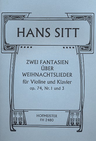 zwei kleine Fantasien über Weihnachtslieder op.74, Nr.1 und 3&nbsp;&nbsp;für Violine  und Klavier&nbsp;&nbsp;
