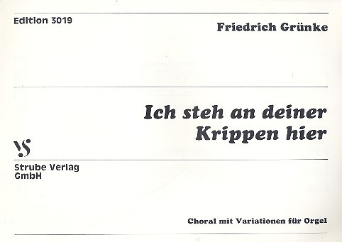 Ich steh an deiner Krippen hier&nbsp;&nbsp;für Orgel&nbsp;&nbsp;
