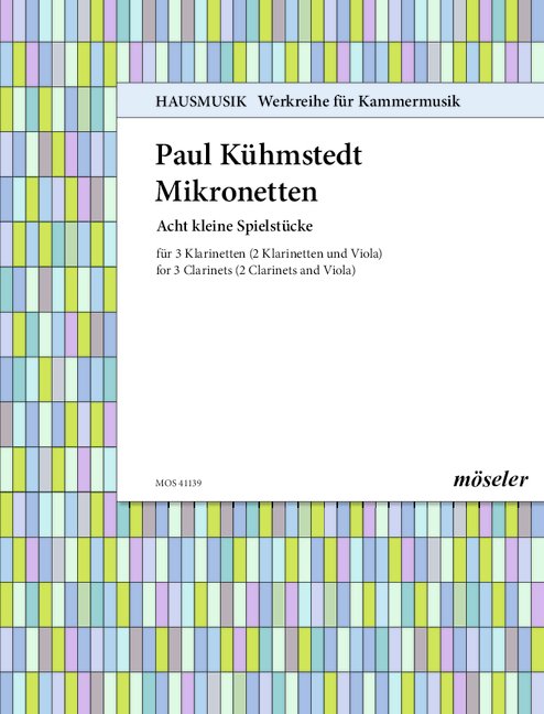 Mikronetten - 8 kleine Spielstücke&nbsp;&nbsp;für 3 Klarinetten (3. Klarinette auch Viola)&nbsp;&nbsp;4 Stimmen