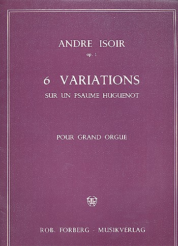 6 variations op.1 sur un psaume  Huguenot für Orgel  