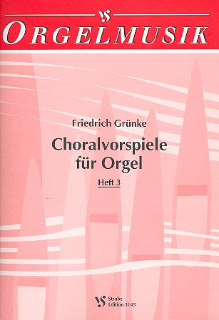 Choralvorspiele Band 3&nbsp;&nbsp;für Orgel&nbsp;&nbsp;