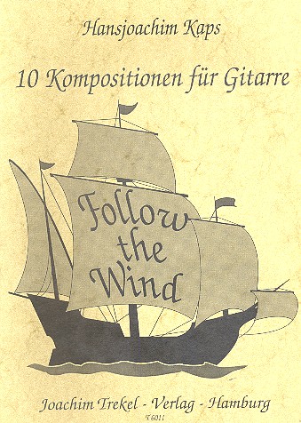 Follow the Wind 10 Kompositionen&nbsp;&nbsp;für Gitarre&nbsp;&nbsp;