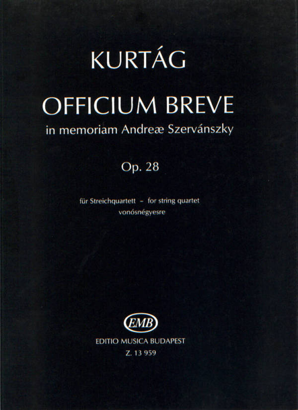Officium breve in memoriam Andreae Szervanszky op.28  für Streichquartett  Partitur