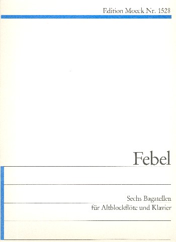 6 Bagatellen  für Altblockflöte und Klavier  