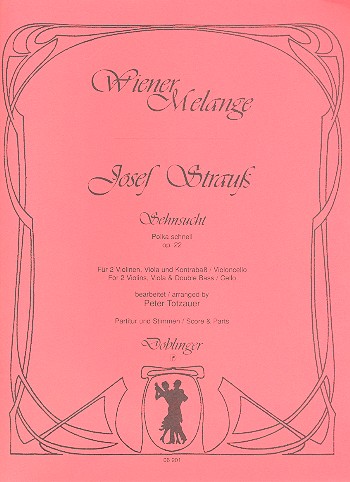SEHNSUCHT POLKA-MAZURKA OP.22  FUER 2 VL, VIOLA, KONTRABASS (ODER  CELLO)   PARTITUR+STIMMEN