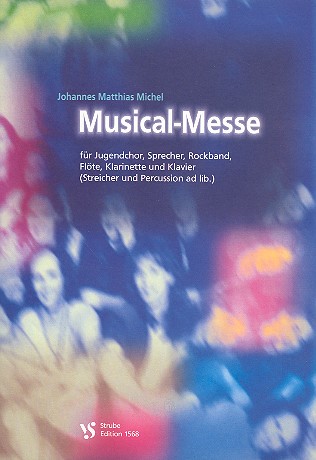 Musical-Messe&nbsp;&nbsp;für Jugendchor, Sprecher, Rockband, Flöte, Klarinette und Klavier (Streicher und Perc. ad lib.) &nbsp;&nbsp;Klavierauszug