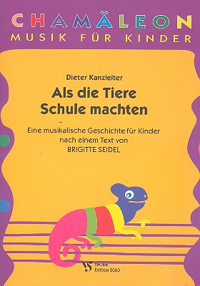 Als die Tiere Schule machten Eine  musikalische Geschichte für Kinder  Partitur