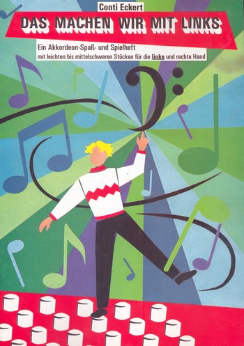 Das machen wir mit links - Ein Akkordeon-Spass-und Spielheft  für Akkordeon  leicht bis mittelschwer