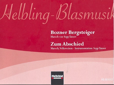 Bozner Bergsteigermarsch  und  Zum Abschied  für Blasorchester  Direktion und Stimmen