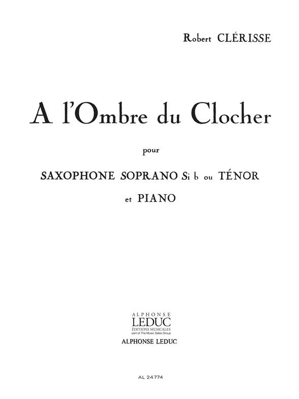 A l'ombre du clocher pour saxophone&nbsp;&nbsp;sib ou tenor et piano&nbsp;&nbsp;