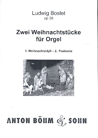 2 Weihnachtsstücke op.38   für Orgel  Neuausgabe 2011