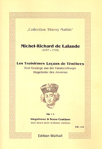 Les Troisièmes Lecons de Ténèbres&nbsp;&nbsp;für Singstimme und Bc&nbsp;&nbsp;