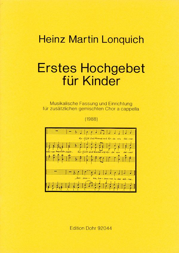 Erstes Hochgebet für Knder  Fassung u. Einrichtung für  zusaätzlich gem.Chor a cappella