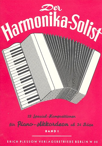 Der Harmonika-Solist Band 1  12 Spezialkompositionen für  Pianoakkordeon ab 24 Bässen