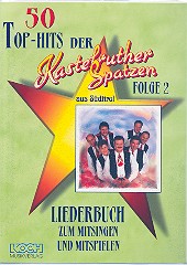 50 Top-Hits der Kastelruther Spatzen Band 2  Melodie/Text/Akkorde  Liederbuch zum Mitsingen und Mitspielen