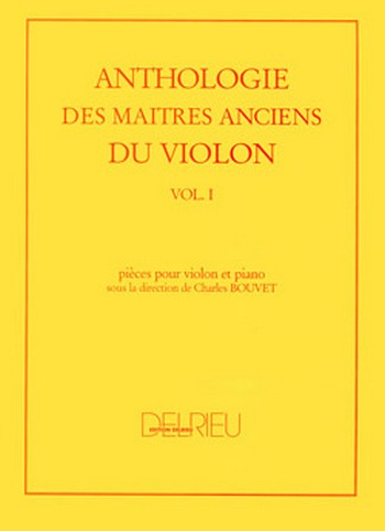 ANTHOLOGIE DES MAITRES ANCIENS DU  VIOLON VOL.1 PIECES POUR VIOLON  ET PIANO